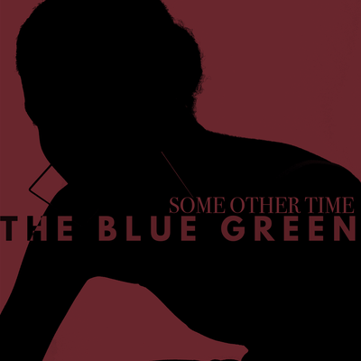 Some Other Time By The Blue Green's cover