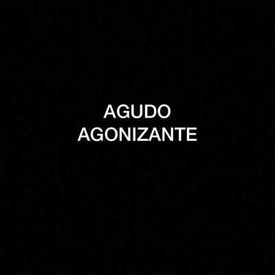 Agudo Agonizante By DJ D3's cover