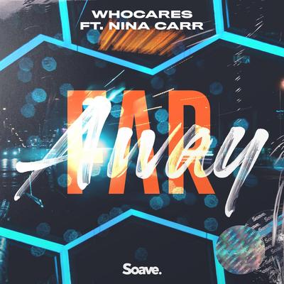 Far Away (feat. Nina Carr) By WHOCARES, Nina Carr's cover