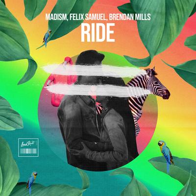 Ride By Madism, Felix Samuel, Brendan Mills's cover