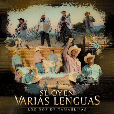 Se Oyen Varias Lenguas By LOS DOS DE TAMAULIPAS's cover