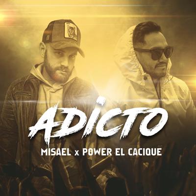 Adicto By Misael, Power El Cacique's cover