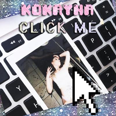 CLICK ME By Kokayna's cover