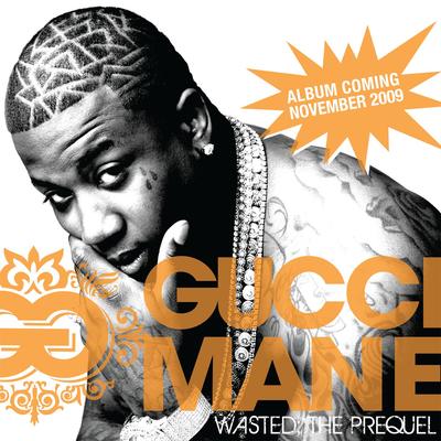 Wasted (feat. OJ Da Juiceman) By Gucci Mane, OJ Da Juiceman's cover