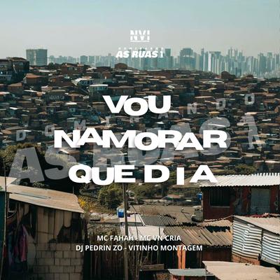 Vou Namorar Que Dia (feat. Vitinho Montagem) (feat. Vitinho Montagem)'s cover
