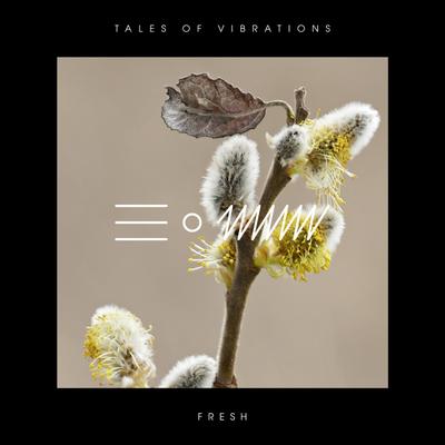 Fresh By Tales of Vibrations's cover