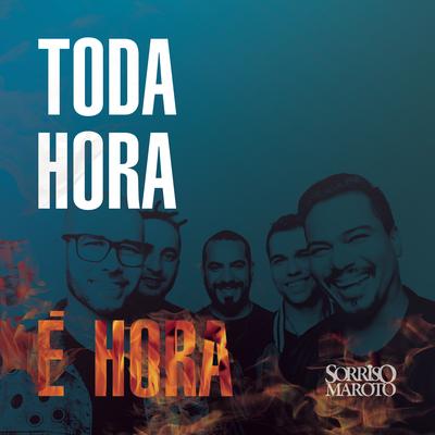 Toda Hora é Hora By Sorriso Maroto's cover