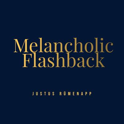 Melancholic Flashback By Justus Rümenapp's cover