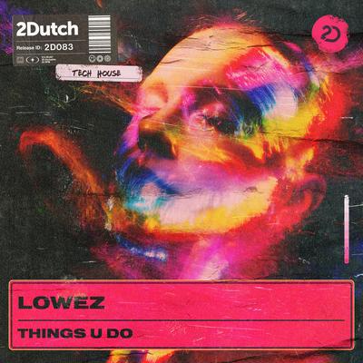 Things U Do By Lowez's cover