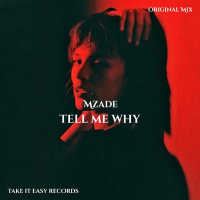Tell Me Why By Mzade's cover