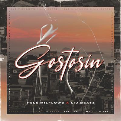 Gostosin By Liu Beatz, Pelé MilFlows's cover