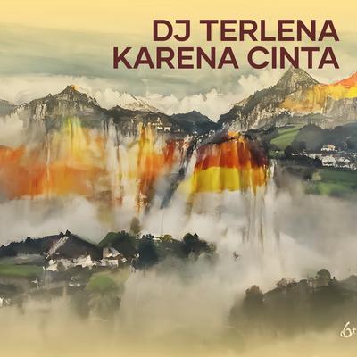 Dj Terlena Karena Cinta's cover