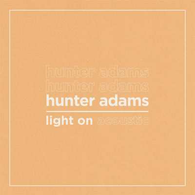 Light On (Acoustic) By Hunter Adams's cover