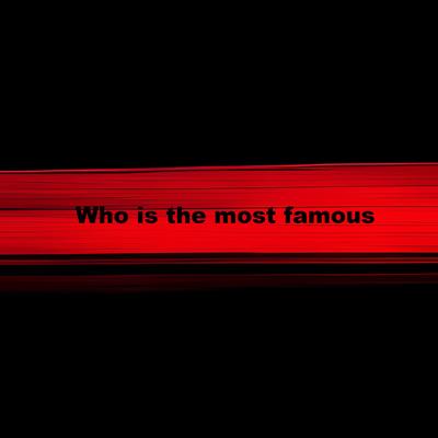 Who is the most famous's cover