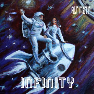 INFINITY By Alt Matt's cover