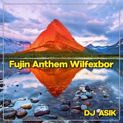DJ Fujin Anthem Wilfexbor's cover