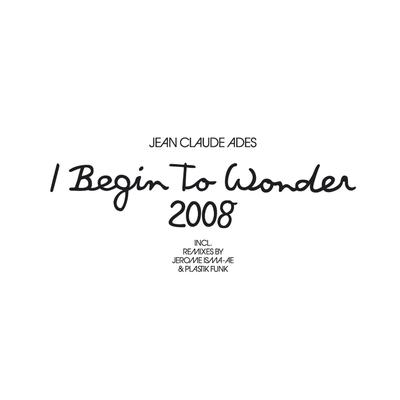 I Begin To Wonder 2008 (Felguk Remix)'s cover