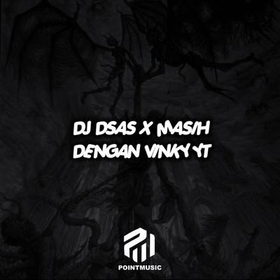 Dj Dsas x Masih Dengan's cover