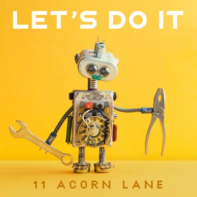 Let's Do It By 11 Acorn Lane's cover
