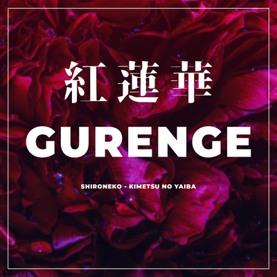 Gurenge (From "Kimetsu no Yaiba") By ShiroNeko's cover