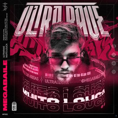 Ultra Rave Muito Louca (feat. Mc Topre, Mc 7 Belo, Mc Jajau & MC W1) (feat. Mc Topre, Mc 7 Belo, Mc Jajau & MC W1) By Megabaile Do Areias, Mc Topre, Mc 7 Belo, Mc Jajau, MC W1's cover