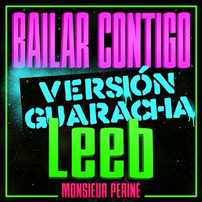 Bailar Contigo (Leeb Remix) By Monsieur Periné, LEEB's cover