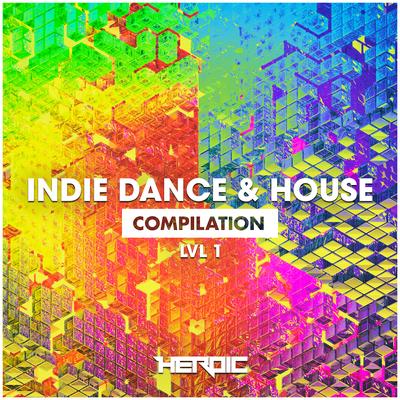 Indie Dance & House (LVL1) (Continuous Mix)'s cover