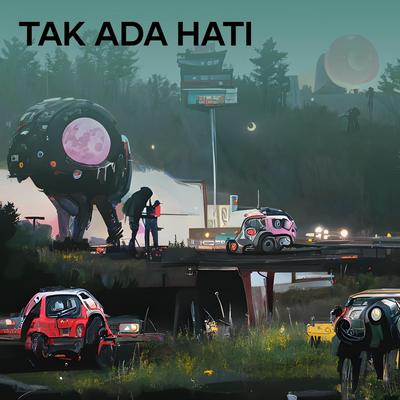 Tak Ada Hati's cover