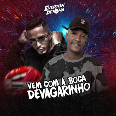 Vem Com a Boca Devagarinho (feat. Mc Calvin) (feat. Mc Calvin) By DJ Everton Detona, Mc Calvin's cover