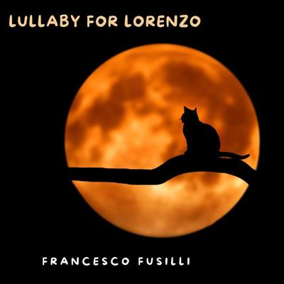 Lullaby for Lorenzo By Francesco Fusilli's cover