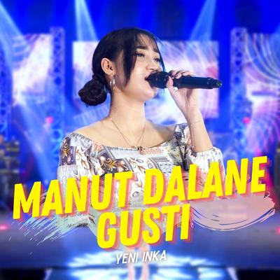 Manut Dalane Gusti By Yeni Inka's cover