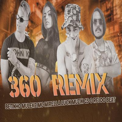 360 (feat. MC Mirella & LUCK MUZIK) (Bregafunk Remix) By MC Mirella, GS O Rei do Beat, Betinho Muleke, LUCK MUZIK's cover