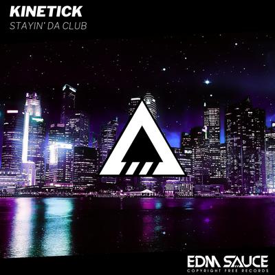 Stayin' Da Club By Kinetick, Saüce's cover