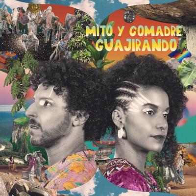 Guajirando By Mito y Comadre's cover