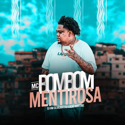 Mentirosa By Mc Bombom, Dj Hm Oliveira, Dj Lucas Martins's cover