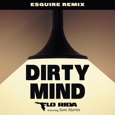 Dirty Mind (feat. Sam Martin) [eSQUIRE Remix]'s cover