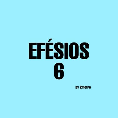 Efésios 6 By 2metro's cover