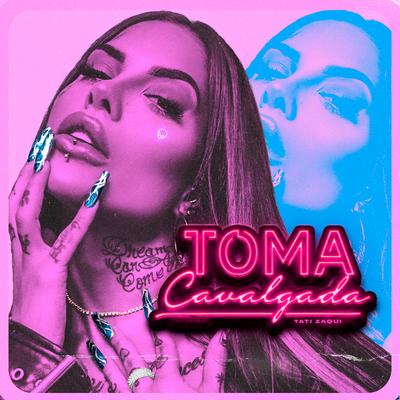 Toma Cavalgada By Tati Zaqui's cover