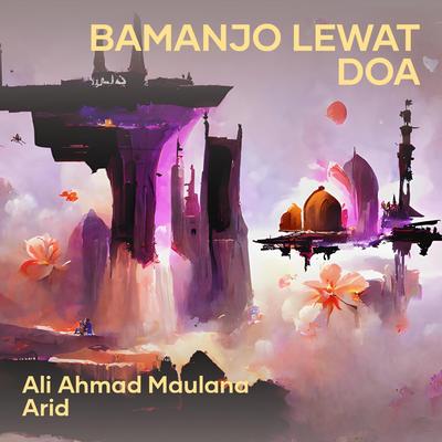 Bamanjo Lewat Doa By Ali Ahmad Maulana, Arid's cover