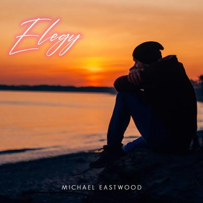 Elegy By Michael Eastwood's cover