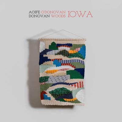 IOWA By Donovan Woods, Aoife O'Donovan's cover