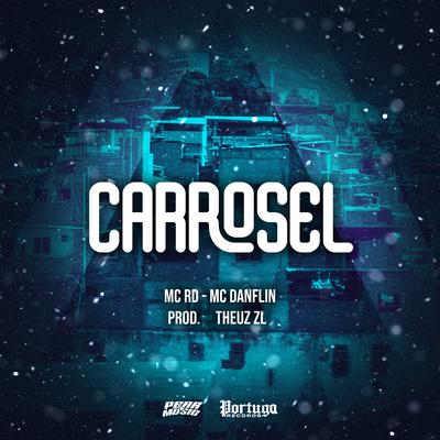 Carrossel By Mc RD, MC DANFLIN, THEUZ ZL's cover