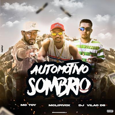 Automotivo Sombrio (feat. DJ NOVATO) (feat. DJ NOVATO) By DJ Vilão DS, MC Lipivox, Mc Toy, DJ NOVATO's cover