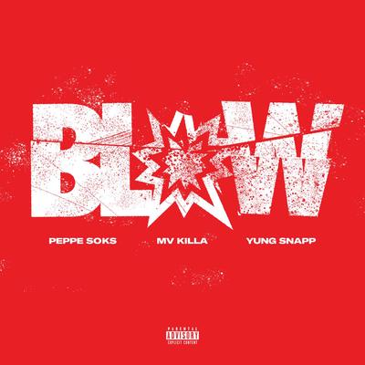 Blow (feat. Yung Snapp & MV Killa)'s cover