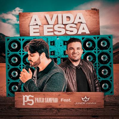 A Vida É Essa By Paulo Sampaio, Junior Vianna's cover