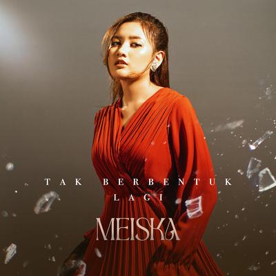 Tak Berbentuk Lagi By Meiska's cover