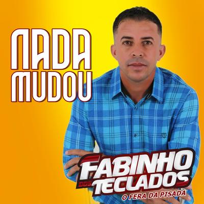 Nada Mudou By Fabinho dos teclados's cover