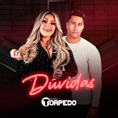 Dúvidas By Banda Torpedo's cover