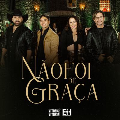 Não Foi De Graça By Vitor e Vitória, Edson & Hudson's cover