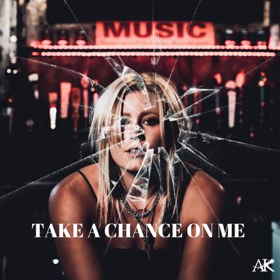 Take a Chance on Me By Adara Kay's cover